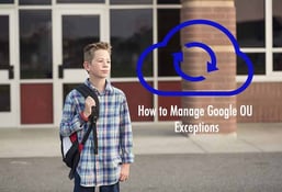 SM how to manage google OU EXCEPTIONS