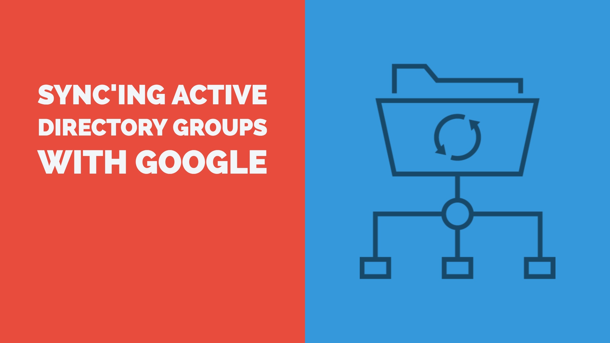 Sync’ing AD (Active Directory) groups with Google